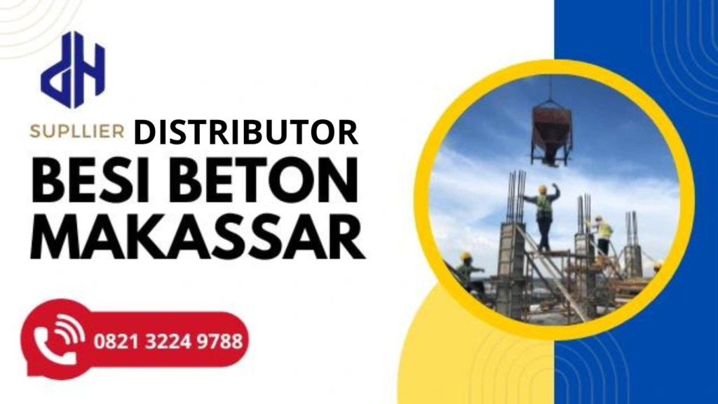 Ditributor Besi Beton Murah di Makassar